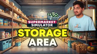 I Bought a STORAGE AREA For My SUPERMARKET! [#3]