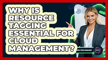 Why Is Resource Tagging Essential For Cloud Management? - Emerging Tech Insider