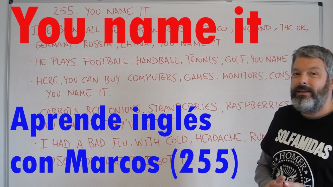 You name it. Aprende inglés con Marcos (255)