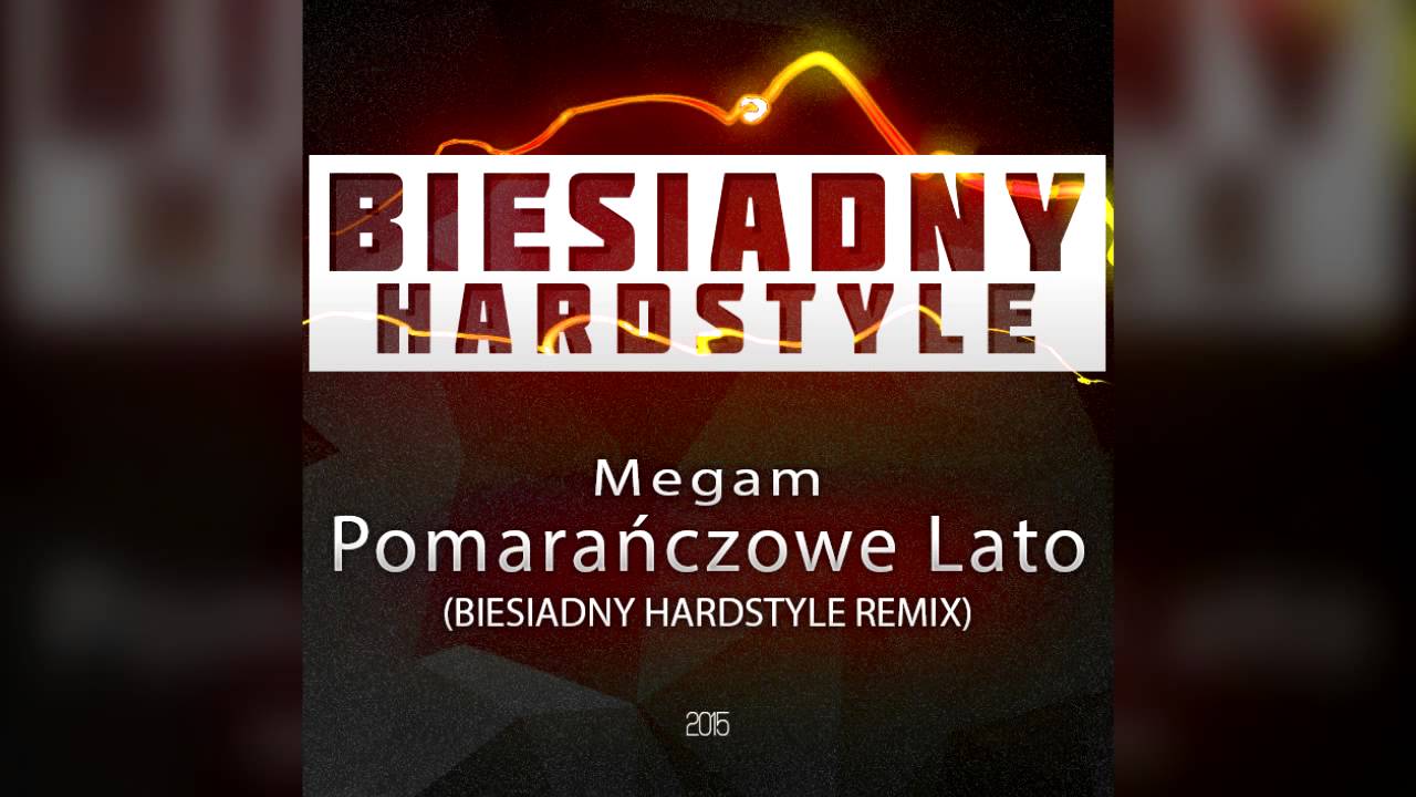 Megam - Pomarańczowe Lato (Biesiadny Hardstyle)