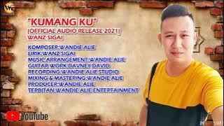 KUMANG KU (OFFICIAL AUDIO RELEASE 2021) -WANZ SIGAI