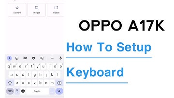 OPPO A17K How To Setup Keyboard