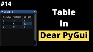 Table in Dear PyGui | Dear PyGui Tutorial For Beginners