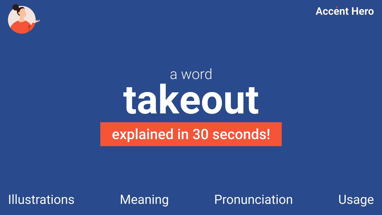 TAKEOUT - Meaning and Pronunciation