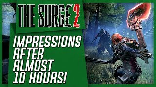 THE SURGE 2 - My Honest Impressions After Almost 10 Hours!