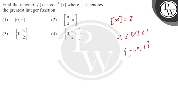 Find the range of \( f(x)=\cos ^{-1}[x] \) where \( [\cdot] \) denotes the greatest integer func....