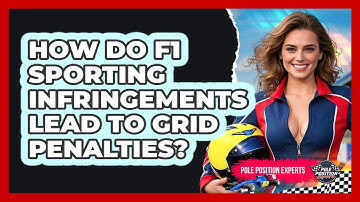 How Do F1 Sporting Infringements Lead To Grid Penalties? - Pole Position Experts