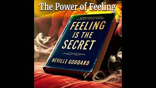 Episode 53: Neville Goddard's Feeling Is the Secret, The Power of Feeling