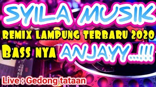 SYILA MUSIK, REMIX LAMPUNG TERBARU 2020, SYILA MUSIK TERBARU 2020, BASS NYA ANJAYY!!! ,KENCENG ABISS