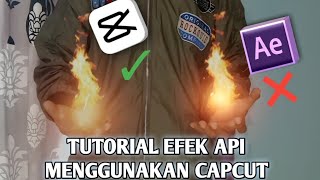 CARA MEMBUAT EFEK API MENGGUNAKAN APLIKASI CAPCUT DENGAN MUDAH