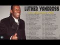 Luther Vandross Greatest Hits 2022 ~  Best Songs Of Luther Vandross   Luther Vandross 70S