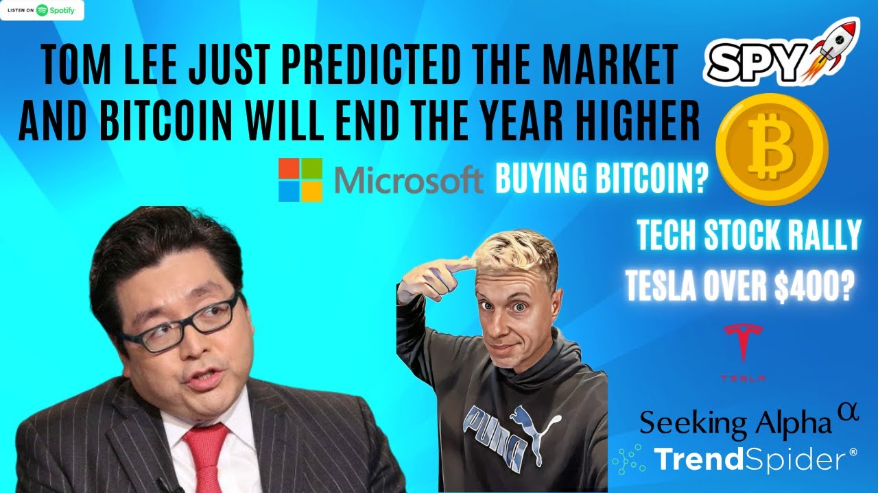Tom Lee - the S&P and Bitcoin will end the year higher so 