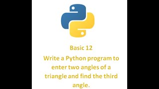 Python Basic 12 ||Write a Python program to enter two angles of a triangle and find the third angle.