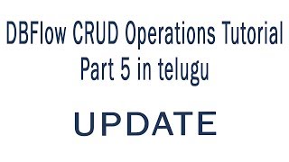UPDATE | DBFlow CRUD Operations Tutorial Part 5 in telugu Sai Gopi Tech Telugu