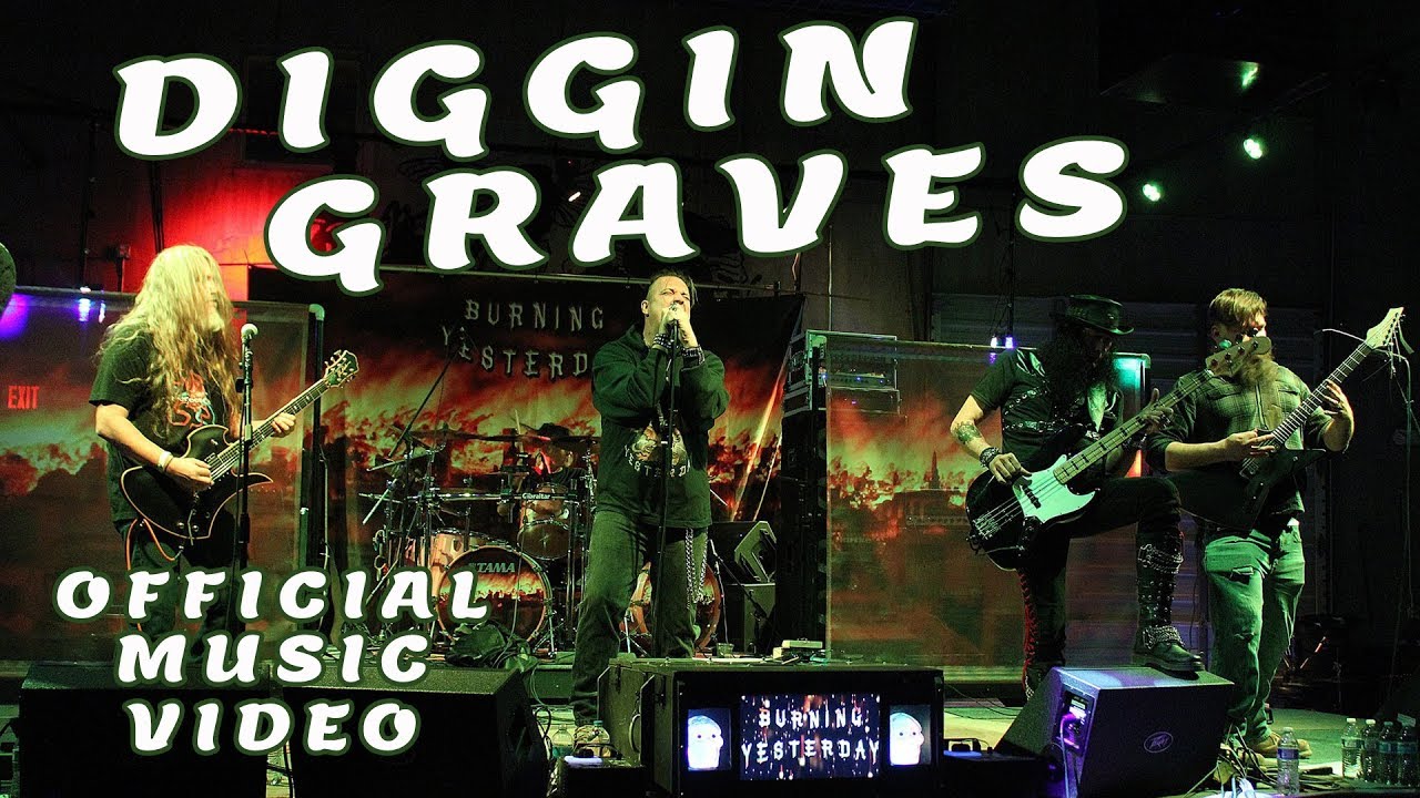 BURNING YESTERDAY Diggin Graves (OFFICIAL MUSIC VIDEO) YouTube