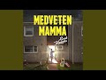 Medveten mamma