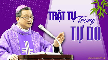 Trật tự trong tự do | Bài giảng của Đức cha Giuse Đỗ Quang Khang