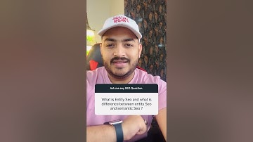 Semantic SEO vs Entity SEO