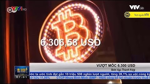|BitBox| Bitcoin vượt mốc giá 6.300USD - Bản tin VTV