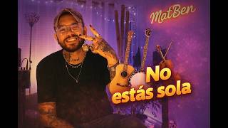 No Estas Sola - Matben