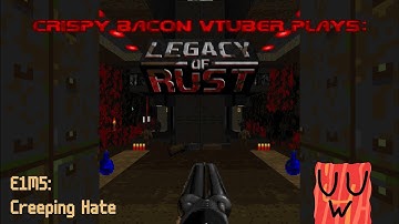 (Doom) Legacy of Rust - E1M5: Creeping Hate (Stream Playthrough)