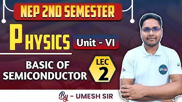 NEP-B.Sc 2nd Semester Physics || B.Sc 2nd Sem. Physics Unit-6th Introduction of Semiconductor lec-02