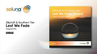 Z8phyR & Southern Tier - Lest We Fade [Soluna Music]