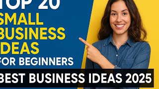 Top 20 Best Small Business Ideas for Beginners in 2025||
