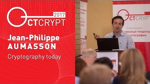 CTCrypt 2017 – Cryptography today (Jean-Philippe Aumasson)