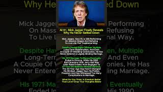 Mick Jagger Finally Reveals Why He Never Settled Down