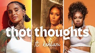 Video thumbnail of "Muni Long - Thot Thoughts ft. Sukihana & Kehlani"