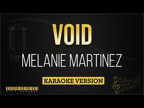 Melanie Martinez – VOID (Karaoke Version)