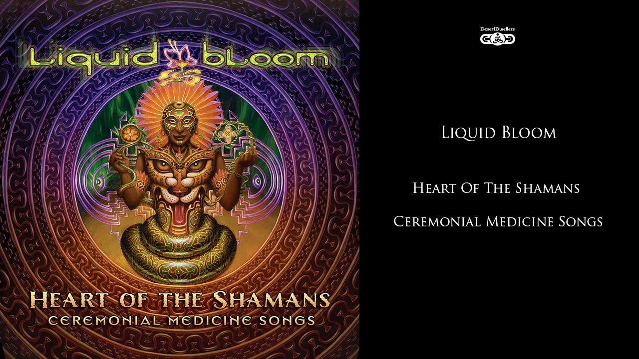 Liquid Bloom Heart Of The Shamans YouTube