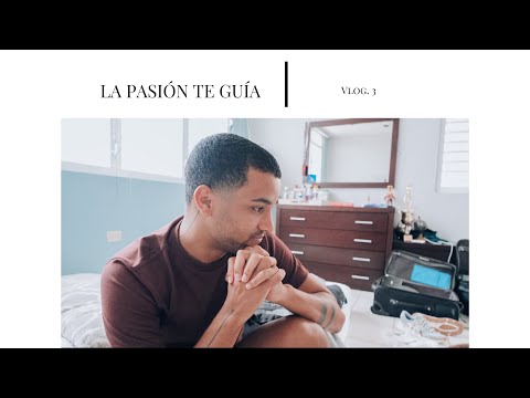 LA PASIÓN TE GUÍA | Vlog. 3