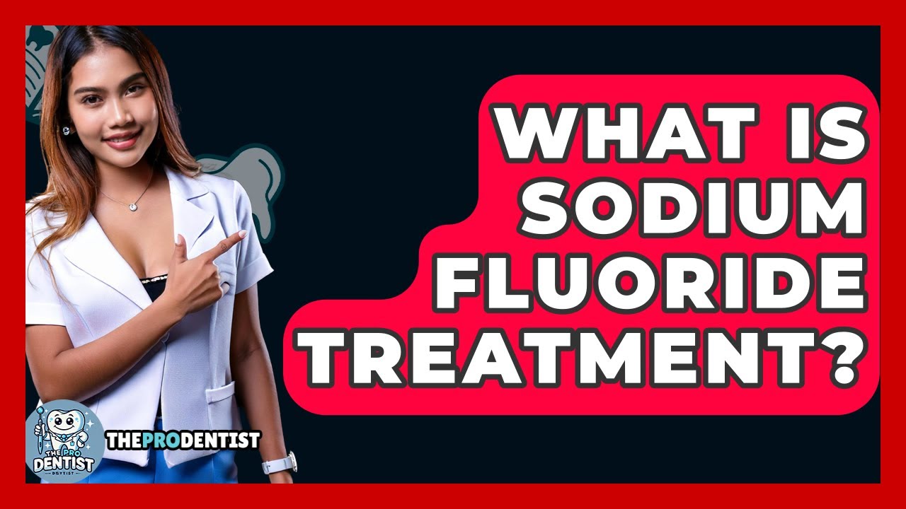 What Is Sodium Fluoride Treatment? - The Pro Dentist