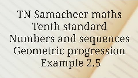 TN Samacheer maths/Tenth standard /Numbers and sequences/ Example 2.45