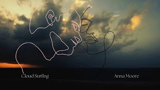 Anna Moore - Cloud Surfing Lyric Video