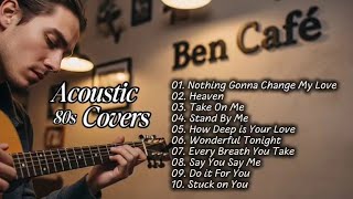 Classic 70s 80s 90s Love Songs – Acoustic Male Vocal| Nothing Gonna Change My Love-Wonderful Tonight