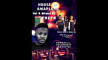 House Of Amapiano Vol 8 Mixed By Katsite
