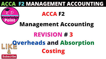 ACCA F2 - Revision 3 - Overheads and Absorption Costing