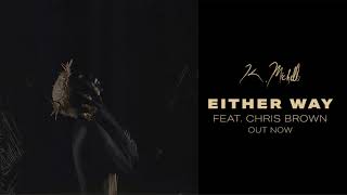 K.  Michelle - Either Way feat. Chris Brown [Official Audio]