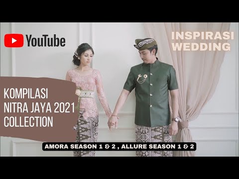 Video Kompilasi Wedding Collection Nitra Jaya 2021 | Inspirasi Kebaya Bali Couple untuk Pernikahan!!
