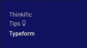 #ThinkificTips: 3 tips on using Typeform for Marketing