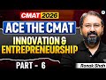 Ace The CMAT: Innovation &amp; Entrepreneurship | Part 6 || CMAT 2026 | Ronak Shah