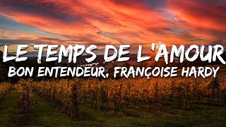 Bon Entendeur, Françoise Hardy - Le Temps De Lamour (Paroles/)