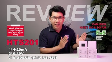 Hướng Dẫn Chọn Cảm Biến Nhiệt Độ Độ Ẩm HTS201 E+E ELEKTRONIK | 0-10V, Modbus RTU hay 4-20mA