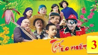 Tết Lo Phết 3 - Hài tết 2016 | Chiến Thắng Giang Còi