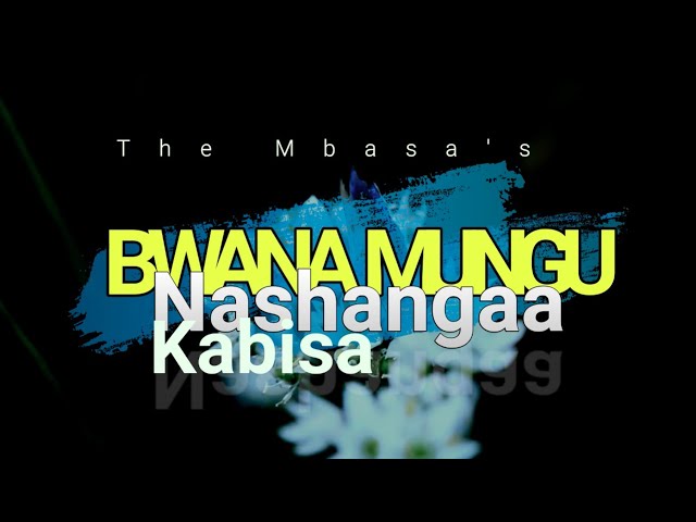 BWANA MUNGU Nashangaa Official Lyrics Video |  The Mbasa's | UEM class=