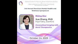 2023 Stanford Precision Mental Health & Wellness Symposium - Rising Star - Dr. Xue Zhang