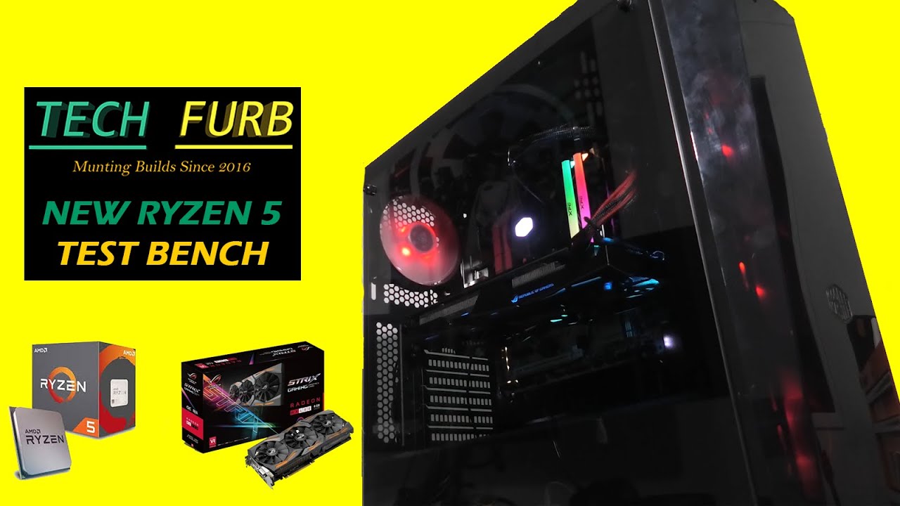 TechFurb's New Ryzen 5 TestBench!!